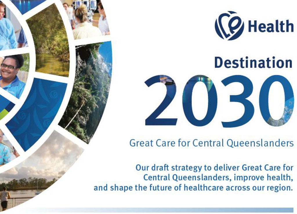 Our Destination 2030: Great Care for Central Queenslanders